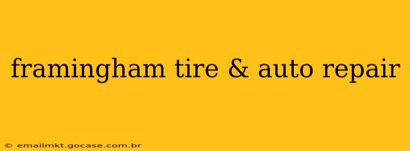 framingham tire & auto repair