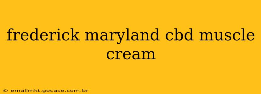 frederick maryland cbd muscle cream