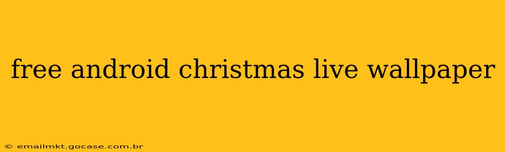 free android christmas live wallpaper