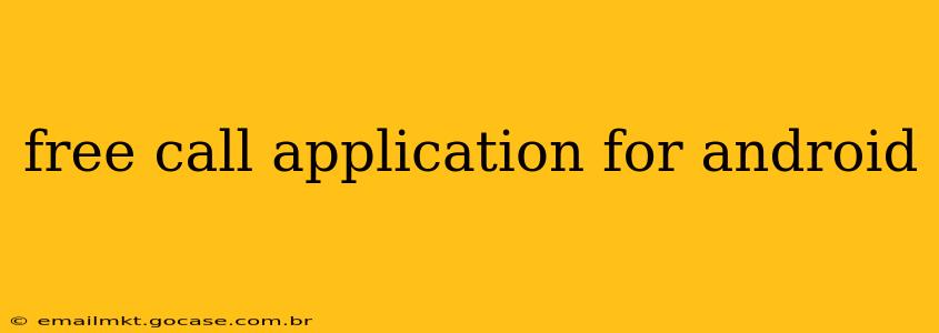 free call application for android