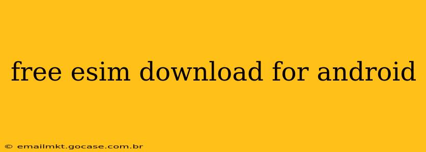 free esim download for android