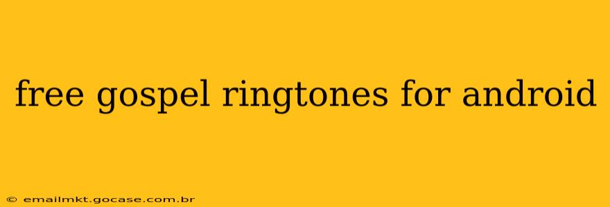 free gospel ringtones for android
