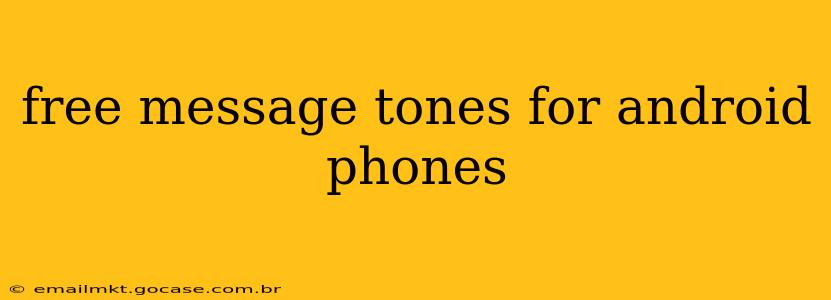 free message tones for android phones
