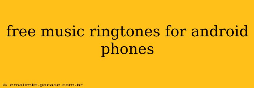 free music ringtones for android phones