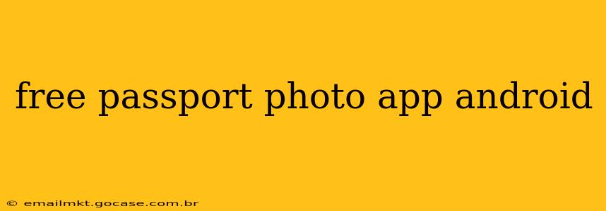 free passport photo app android