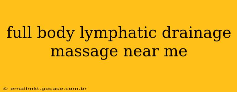 full body lymphatic drainage massage near me