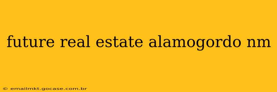 future real estate alamogordo nm