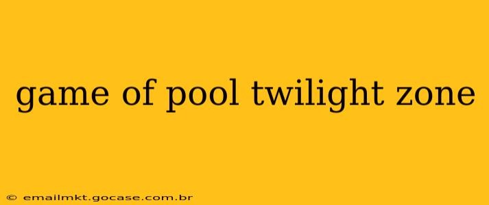 game of pool twilight zone