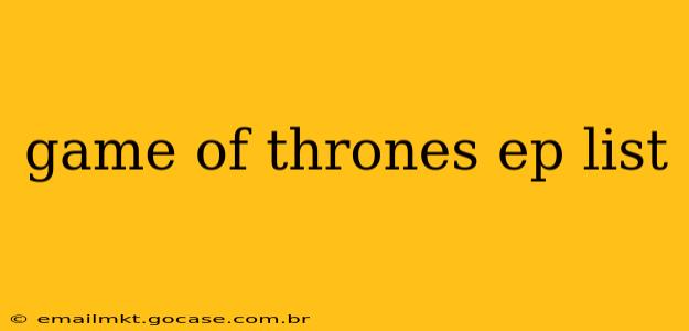 game of thrones ep list