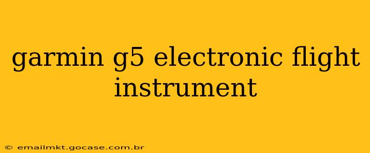 garmin g5 electronic flight instrument