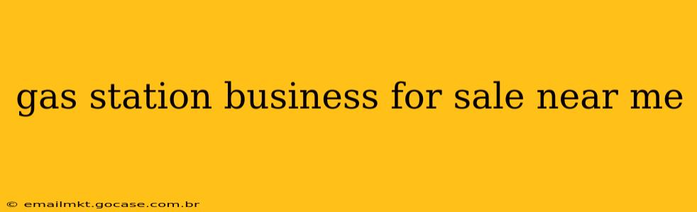 gas station business for sale near me