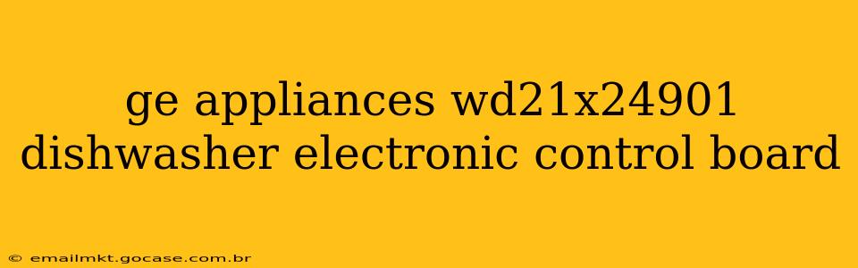 ge appliances wd21x24901 dishwasher electronic control board