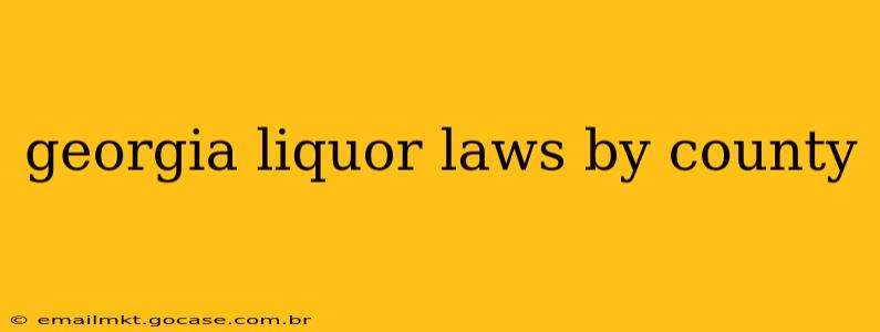 georgia liquor laws by county