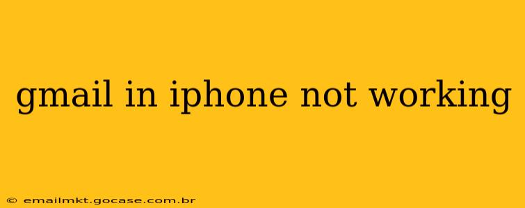 gmail in iphone not working