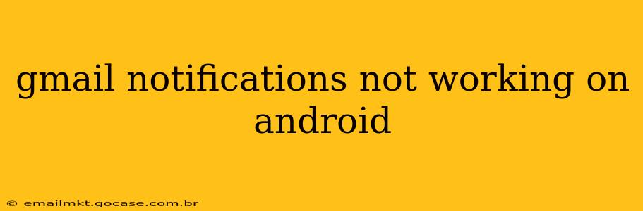 gmail notifications not working on android