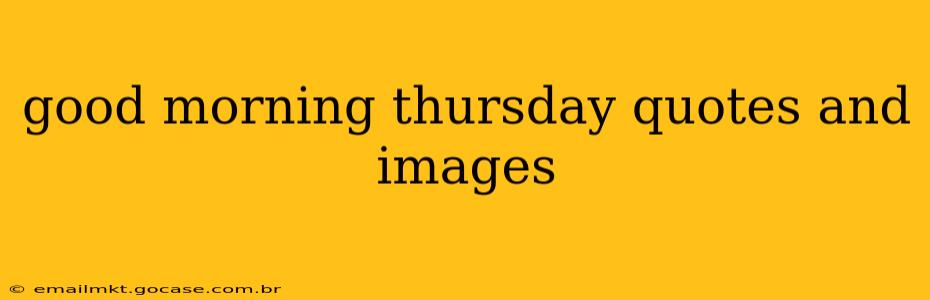 good morning thursday quotes and images