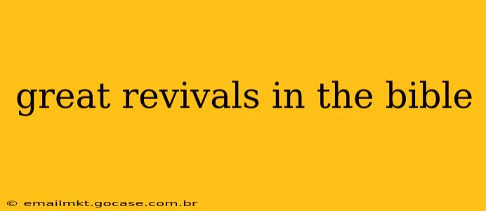great revivals in the bible