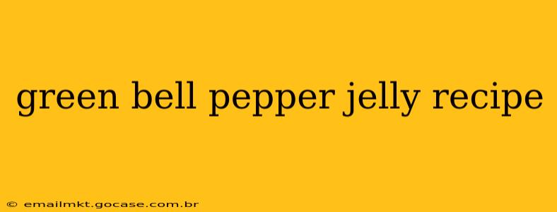 green bell pepper jelly recipe