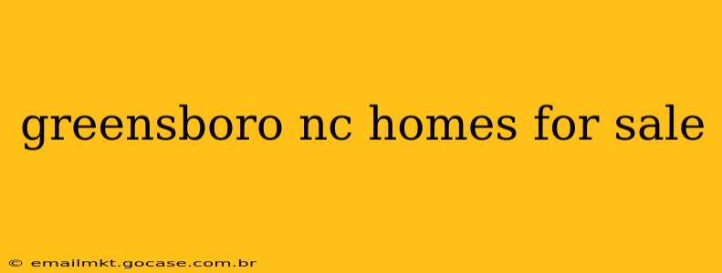 greensboro nc homes for sale