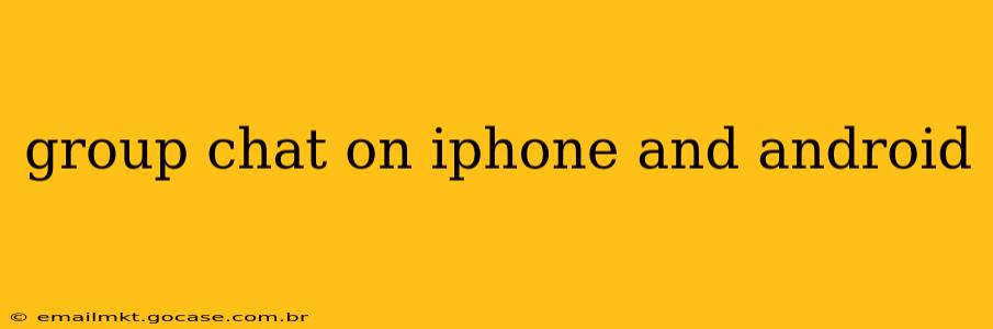 group chat on iphone and android
