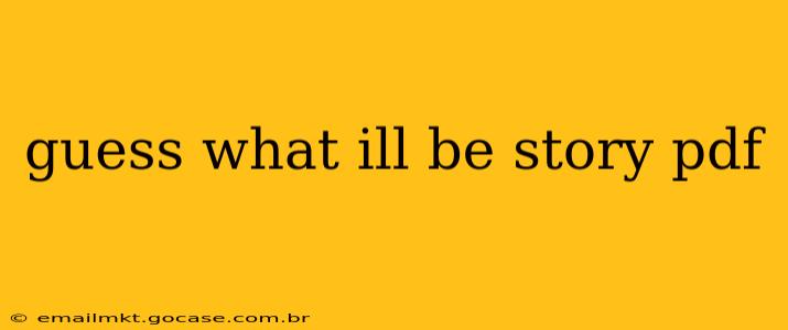 guess what ill be story pdf