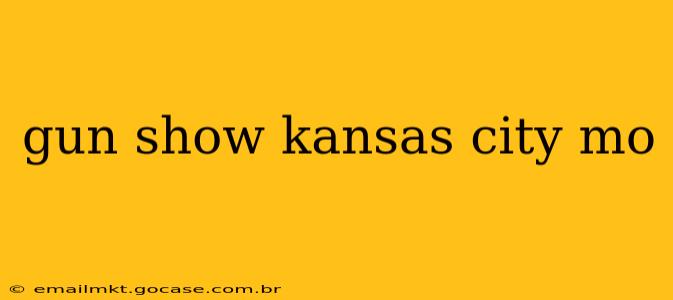 gun show kansas city mo