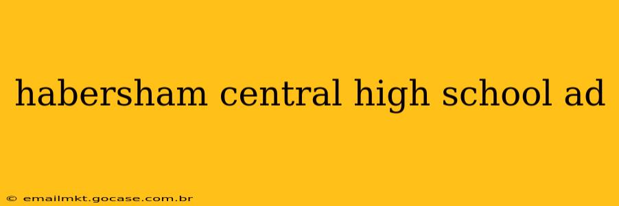 habersham central high school ad