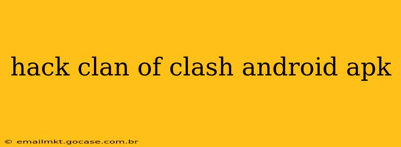 hack clan of clash android apk
