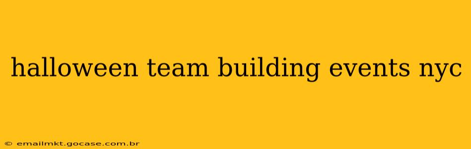 halloween team building events nyc