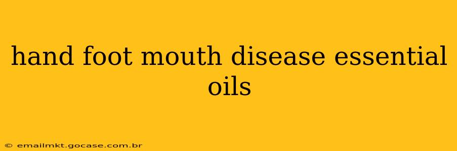 hand foot mouth disease essential oils