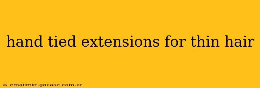 hand tied extensions for thin hair