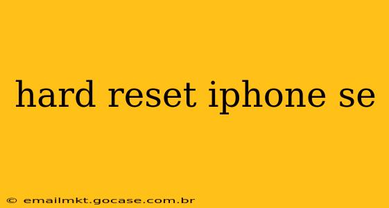 hard reset iphone se