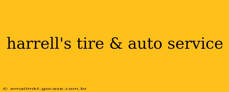 harrell's tire & auto service