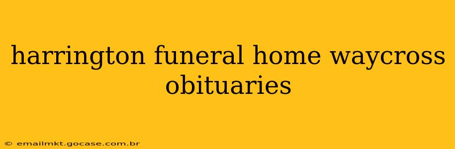 harrington funeral home waycross obituaries