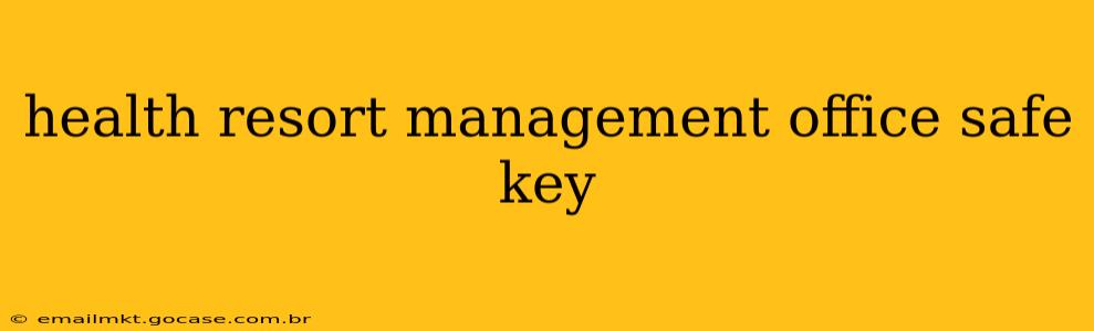 health resort management office safe key