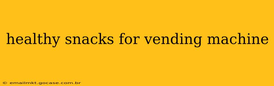 healthy snacks for vending machine