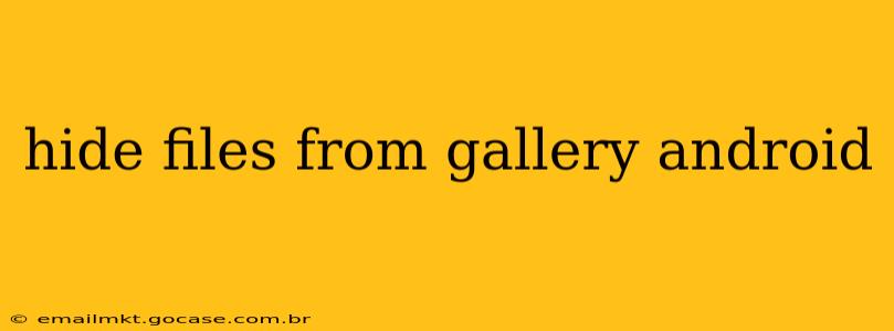 hide files from gallery android