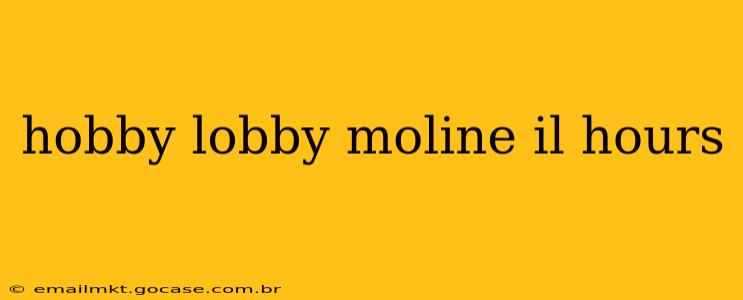 hobby lobby moline il hours