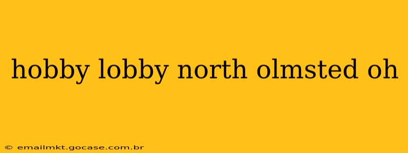 hobby lobby north olmsted oh