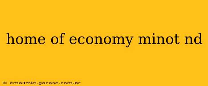 home of economy minot nd