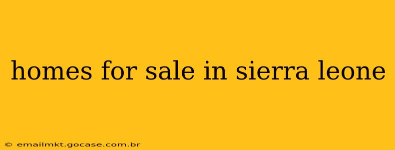 homes for sale in sierra leone