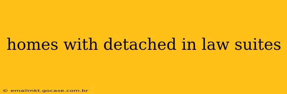 homes with detached in law suites
