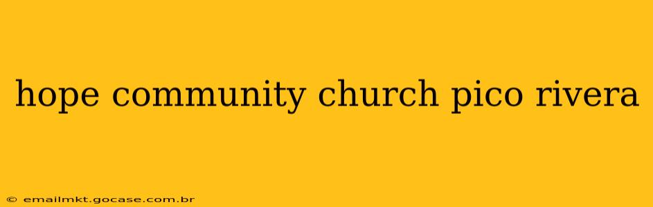 hope community church pico rivera