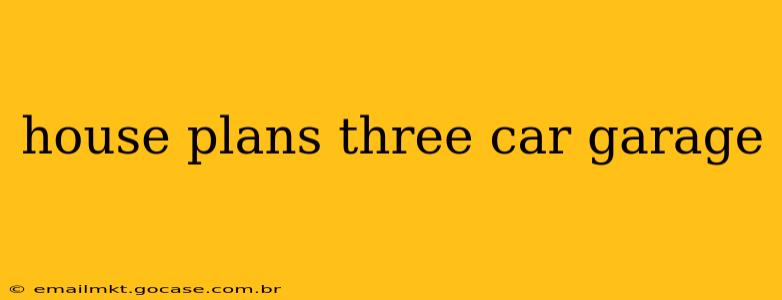 house plans three car garage