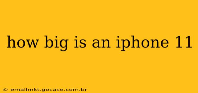 how big is an iphone 11