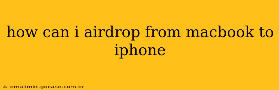 how can i airdrop from macbook to iphone