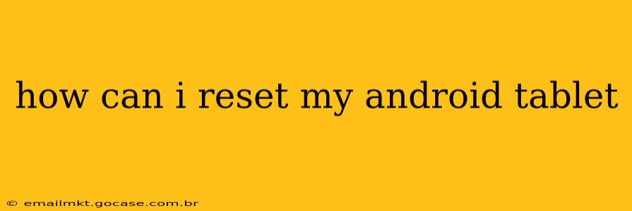 how can i reset my android tablet