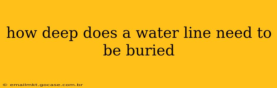 how deep does a water line need to be buried