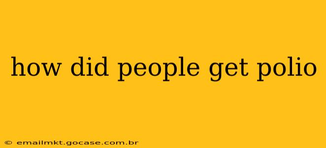 how did people get polio