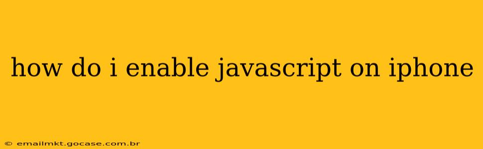 how do i enable javascript on iphone
